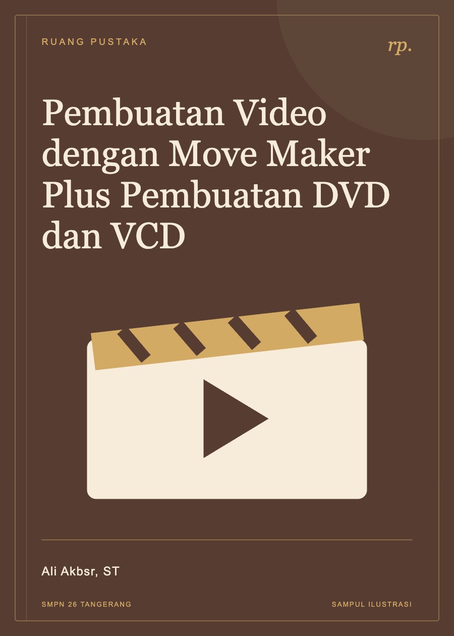 Sampul ilustrasi Pembuatan Video dengan Move Maker Plus Pembuatan DVD dan VCD